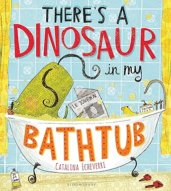 There's a Dinosaur in My Bathtub