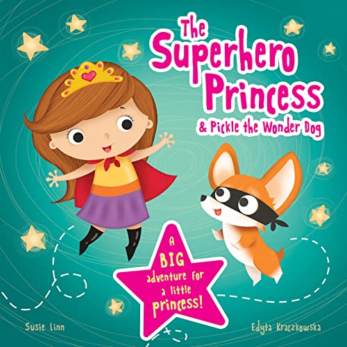 The Superhero Princess and Pickle the Wonder Dog