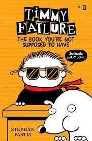 Timmy Failure: The Book You're Not Supposed to Have